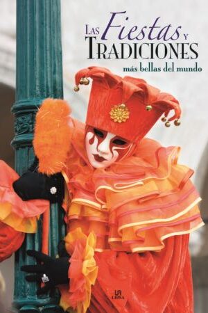 47765-FIESTAS Y TRADICIONES MAS BELLAS DEL MUNDO