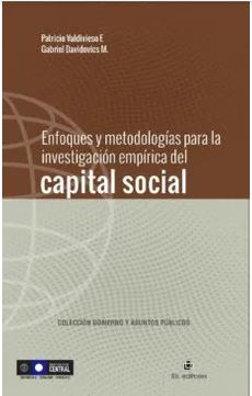 18651-ENFOQUES Y METODOLOGIAS PARA LA INVESTIGACION EMPIRICA DEL CAPITAL SOCIAL