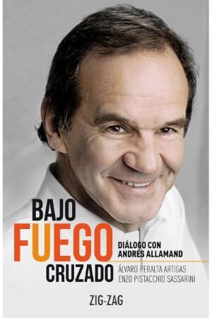 47227-BAJO FUEGO CRUZADO : DIALOGO CON ANDRES ALLAMAND