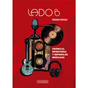 46873-LADO B : CRONICAS, ENTREVISTAS Y REPORTAJES MUSICALES