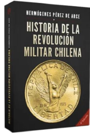 47234-HISTORIA DE LA REVOLUCION MILITAR CHILENA