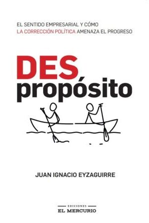 46249-DESPROPOSITO : EL SENTIDO EMPRESARIAL Y COMO LA CORRECION POLITICA AMENAZA EL PROGRESO