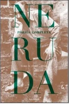 17461-POESIA COMPLETA NERUDA T.2 1948-1954