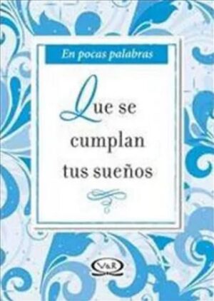 47989-QUE SE CUMPLAN TUS SUEÑOS / EN POCAS PAL