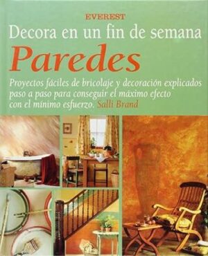 49708-DECORA EN UN FIN DE SEMANA : PAREDES