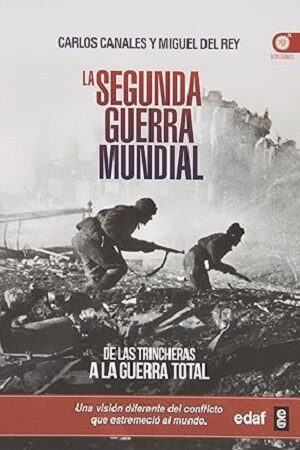 49098-LA SEGUNDA GUERRA MUNDIAL : DE LAS TRINCHERAS A LA GUERRA TOTAL