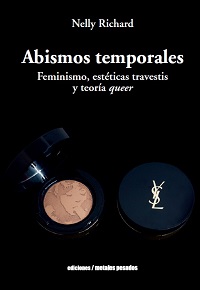 4726-ABISMOS TEMPORALES: FEMINISMO, ESTETICAS TRAVESTIS Y TEORIA QUEER