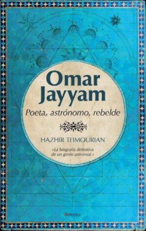 50072-OMAR JAYYAM : POETA, ASTRONOMO, REBELDE