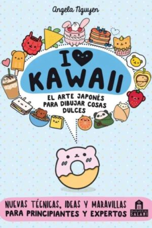 49886-I LOVE KAWAII : ARTE JAPONES PARA DIBUJAR COSAS DULCES