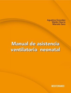 46356-MANUAL DE ASISTENCIA VENTILATORIA NEONATAL