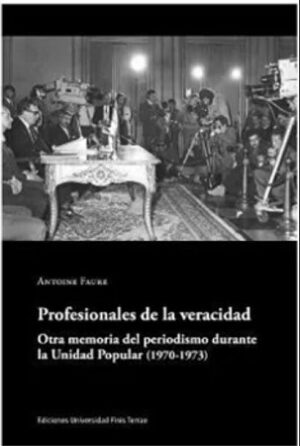 50280-PROFESIONALES DE LA VERACIDAD : OTRA MEMORIA DEL PERIODISMO DURANTE LA