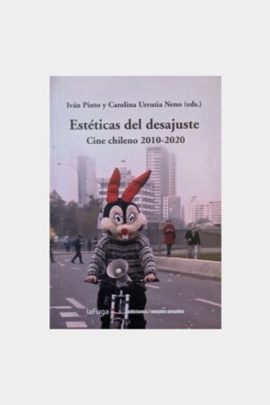 32410-ESTETICAS DEL DESAJUSTE : CINE CHILENO 2010-2020