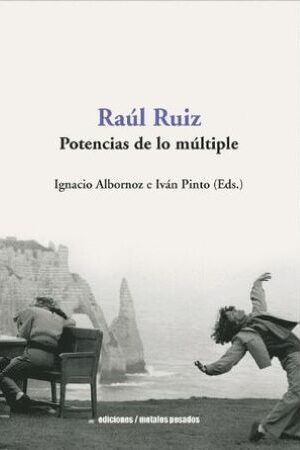 46652-RAUL RUIZ : POTENCIAS DE LO MULTIPLE