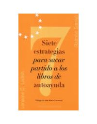 7642-SIETE ESTRATEGIAS PARA SACAR PARTIDO A LOS LIBROS DE AUTOAYUDA