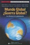 10354-MUNDO GLOBAL ¿GUERRA GLOBAL? / LOS DILEMAS DE LA GLOBALIZACION