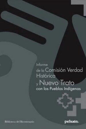 51800-INFORME DE LA COMISION VERDAD HISTORICA Y NUEVO TRATO CON LOS PUEBLOS INDIGENAS