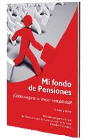 51735-MI FONDO DE PENSIONES : ¿COMO ASEGURAR SU MEJOR RENTABILIDAD?