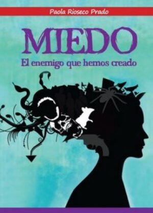 52029-MIEDO : EL ENEMIGO QUE HEMOS CREADO