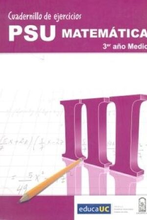 51293-CUADERNILLO DE EJERCICIOS PSU MATEMATICA 3 MEDIO