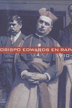 51573-EL OBISPO EDWARDS EN RAPA NUI (1910-1938)