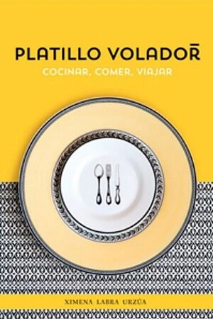 51109-PLATILLO VOLADOR : COCINAR, COMER, VIAJAR