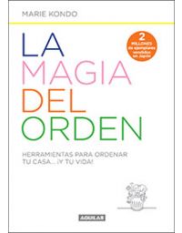 8596-LA MAGIA DEL ORDEN : HERRAMIENTAS PARA ORDENAR TU CASA... Y TU VIDA!