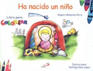 51588-HA NACIDO UN NIÑO : LIBRO PARA COLOREAR