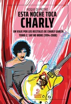 30271-ESTA NOCHE TOCA CHARLY : TOMO 2: SAY NO MORE (1994 - 2008)