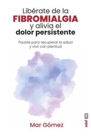 52668-LIBERATE DE LA FIBROMIALGIA Y ALIVIA EL DOLOR PERSISTENTE
