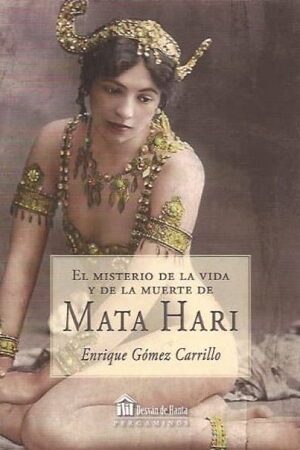 52741-EL MISTERIO DE LA VIDA Y DE LA MUETE DE MATA HARI