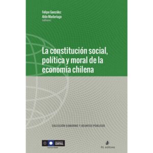 26063-LA CONSTITUCION SOCIAL POLITICA Y MORAL DE LA ECONOMIA CHILENA