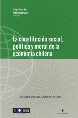 26063-LA CONSTITUCION SOCIAL POLITICA Y MORAL DE LA ECONOMIA CHILENA