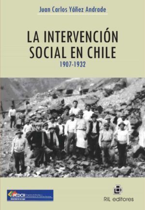 42181-INTERVENCION SOCIAL EN CHILE 1907-1932