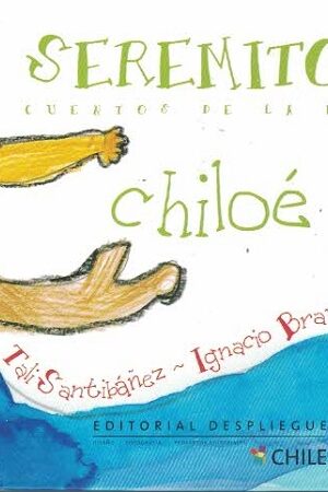 51656-SEREMITOS : CUENTOS DE LA ISLA DE CHILOE