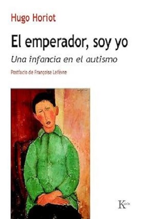 53365-EL EMPERADOR, SOY YO : UNA INFANCIA EN EL AUTISMO