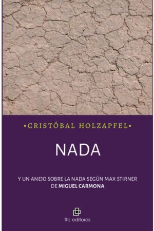 26677-NADA. Y UN ANEJO SOBRE LA NADA SEGUN MAX STIRNER DE MIGUEL CARMONA