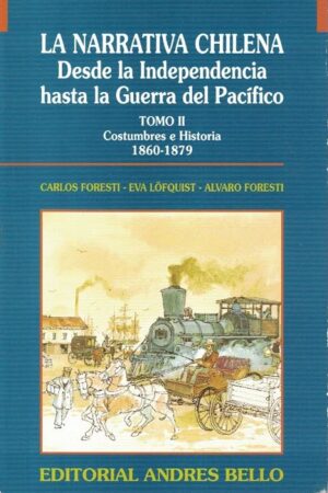 53525-LA NARRATIVA CHILENA : DESDE LA INDEPENDENCIA HASTA LA GUERRA DEL PACIFICO TOMO 2