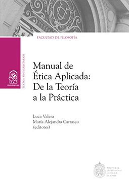 25582-MANUAL DE ETICA APLICADA: DE LA TEORIA A LA PRACTICA