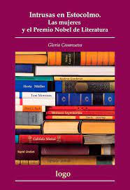 29001-INTRUSAS EN ESTOCOLMO: LAS MUJERES Y EL PREMIO NOBEL DE LITERATURA