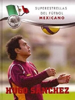 51556-HUGO SANCHEZ: SUPERESTRELLAS DEL FUTBOL MEXICANO