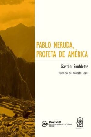 51159-PABLO NERUDA, PROFETA DE AMERICA