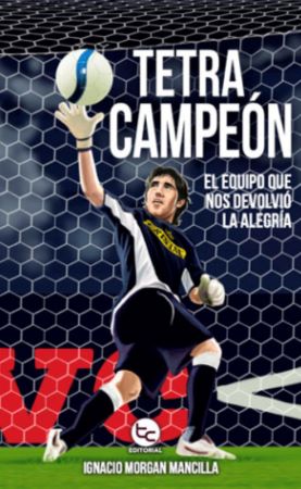 52941-TETRACAMPEON EL EQUIPO QUE NOS DEVOLVIO LA ALEGRIA