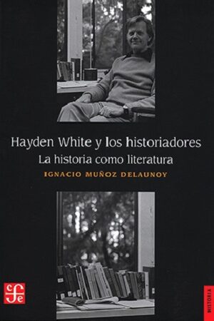 46388-HAYDEN WHITE Y LOS HISTORIADORES