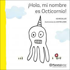 4511-HOLA MI NOMBRE ES OCTICORNIO