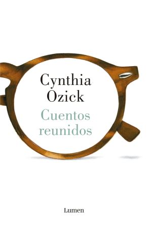 56483-CUENTOS REUNIDOS : CYNTHIA OZICK