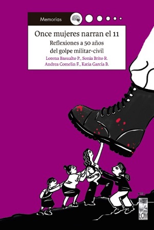 56263-ONCE MUJERES NARRAN EL 11 : REFLEXIONES A 50 AÑOS DEL GOLPE MILITAR