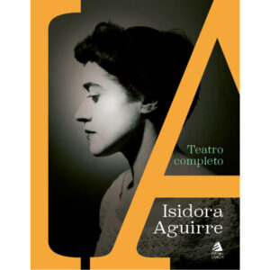39444-TEATRO COMPLETO DE ISADORA AGUIRRE