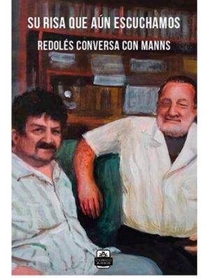 39885-SU RISA QUE AUN ESCUCHAMOS : REDOLES CONVERSA CON MANNS