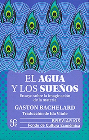 58101-EL AGUA Y LOS SUEÑOS : ENSAYO SOBRE LA IMAGINACION DE LA MATERIA