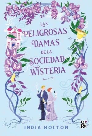 55068-LAS PELIGROSAS DAMAS DE LA SOCIEDAD WISTERIA